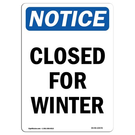 SIGNMISSION Safety Sign, OSHA Notice, 24" Height, Aluminum, Closed For Winter Sign, Portrait OS-NS-A-1824-V-10678